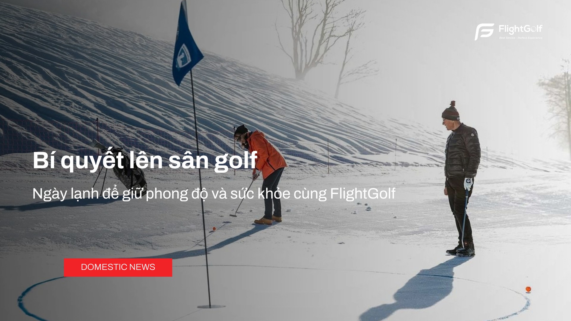 bi-quyet-len-san-golf-ngay-lanh-de-giu-phong-do-va-suc-khoe-cung-flightgolf