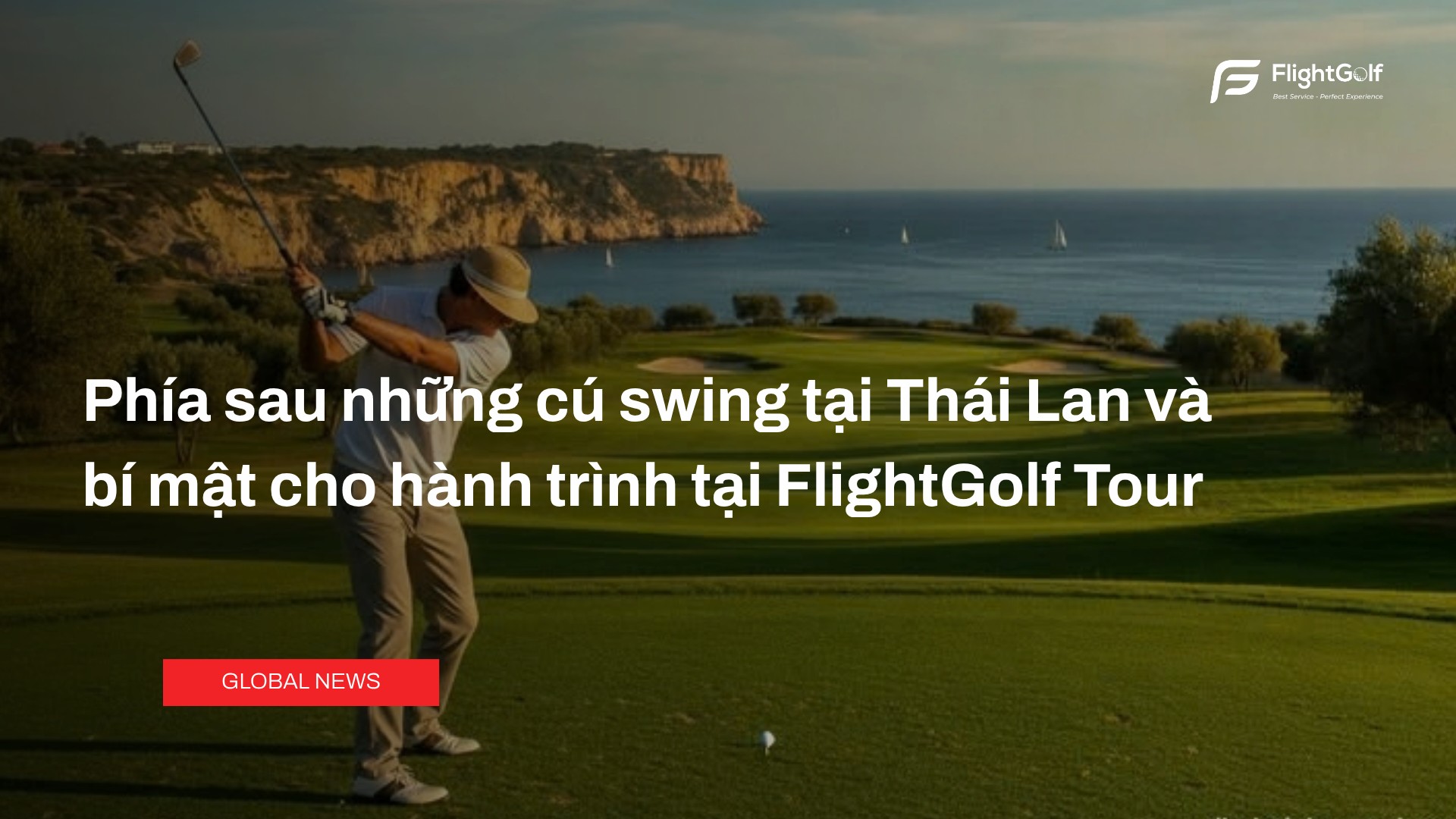 swing-tai-thai-lan-va-hanh-trinh-tai-flightgolf-tour