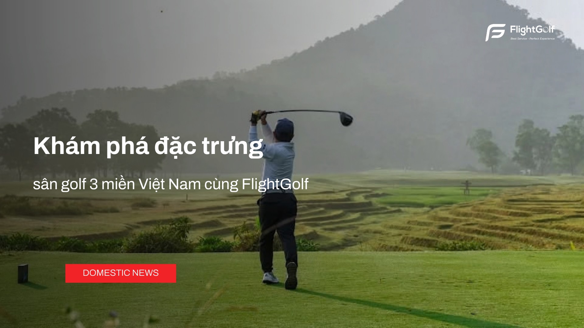 kham-pha-dac-trung-san-golf-3-mien-viet-nam-cung-flightgolf