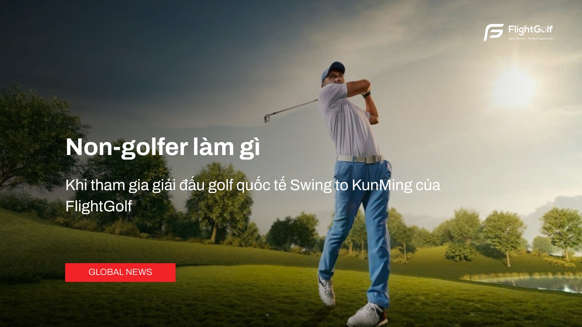 non-golfer-lam-gi-khi-tham-gia-giai-dau-golf-quoc-te