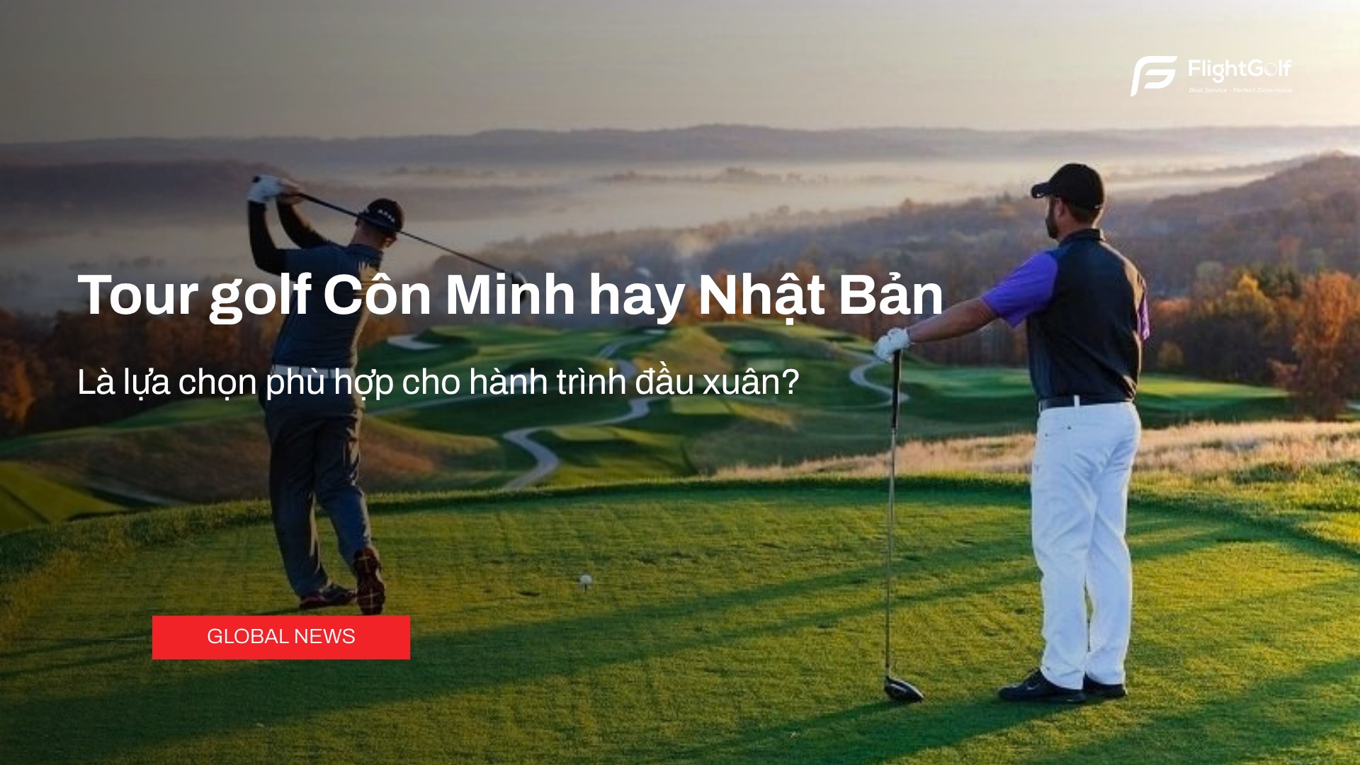 tour-golf-con-minh-hay-nhat-ban-la-lua-chon-phu-hop-cho-dau-xuan