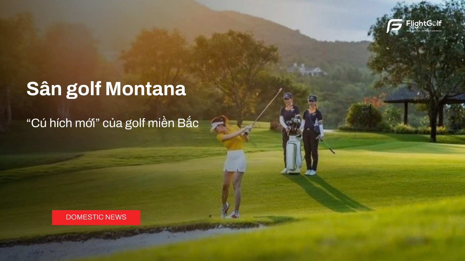 san-golf-montana-cu-hich-moi-cua-golf-mien-bac
