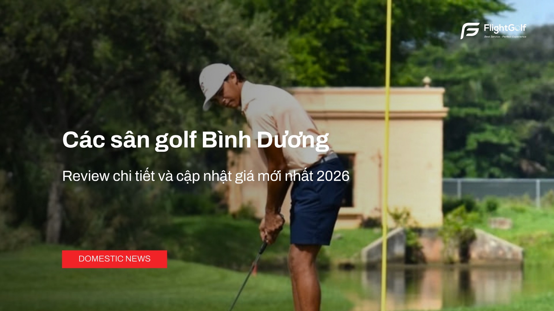 cac-san-golf-binh-duong-review-chi-tiet-va-cap-nhat-gia-moi-nhat-2026
