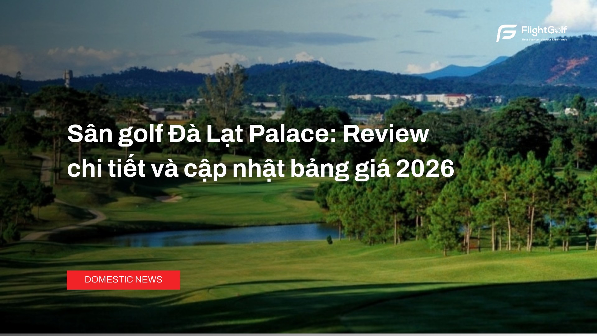 san-golf-da-lat-palace-review-chi-tiet-va-cap-nhat-bang-gia-2026