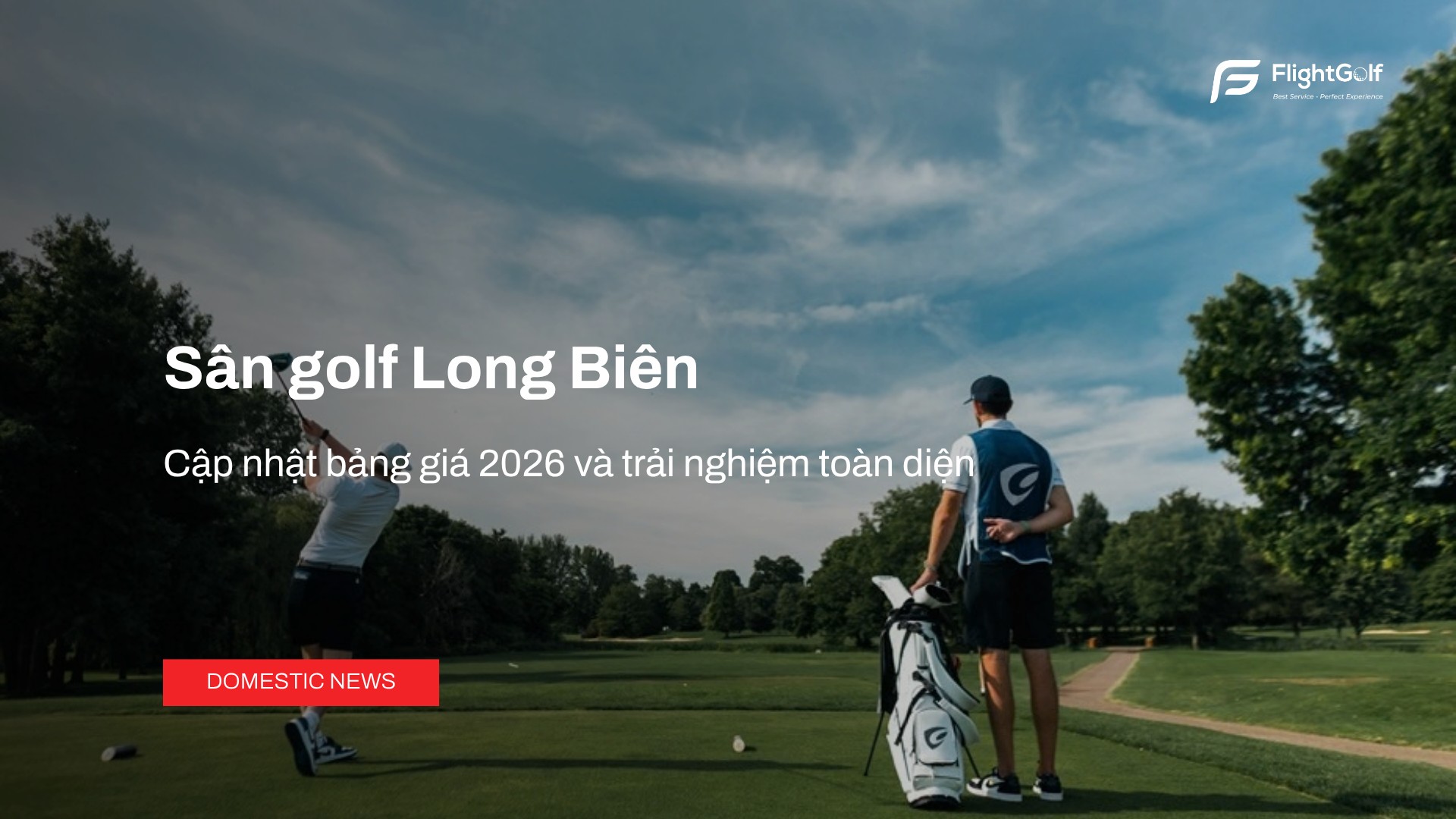 san-golf-long-bien-cap-nhat-bang-gia-2026-va-trai-nghiem-toan-dien