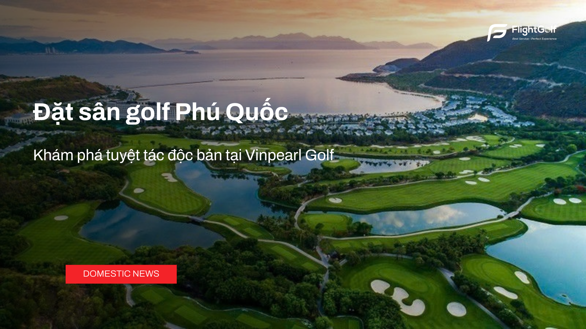 dat-san-golf-phu-quoc-kham-pha-tuyet-tac-doc-ban-tai-vinpearl-golf