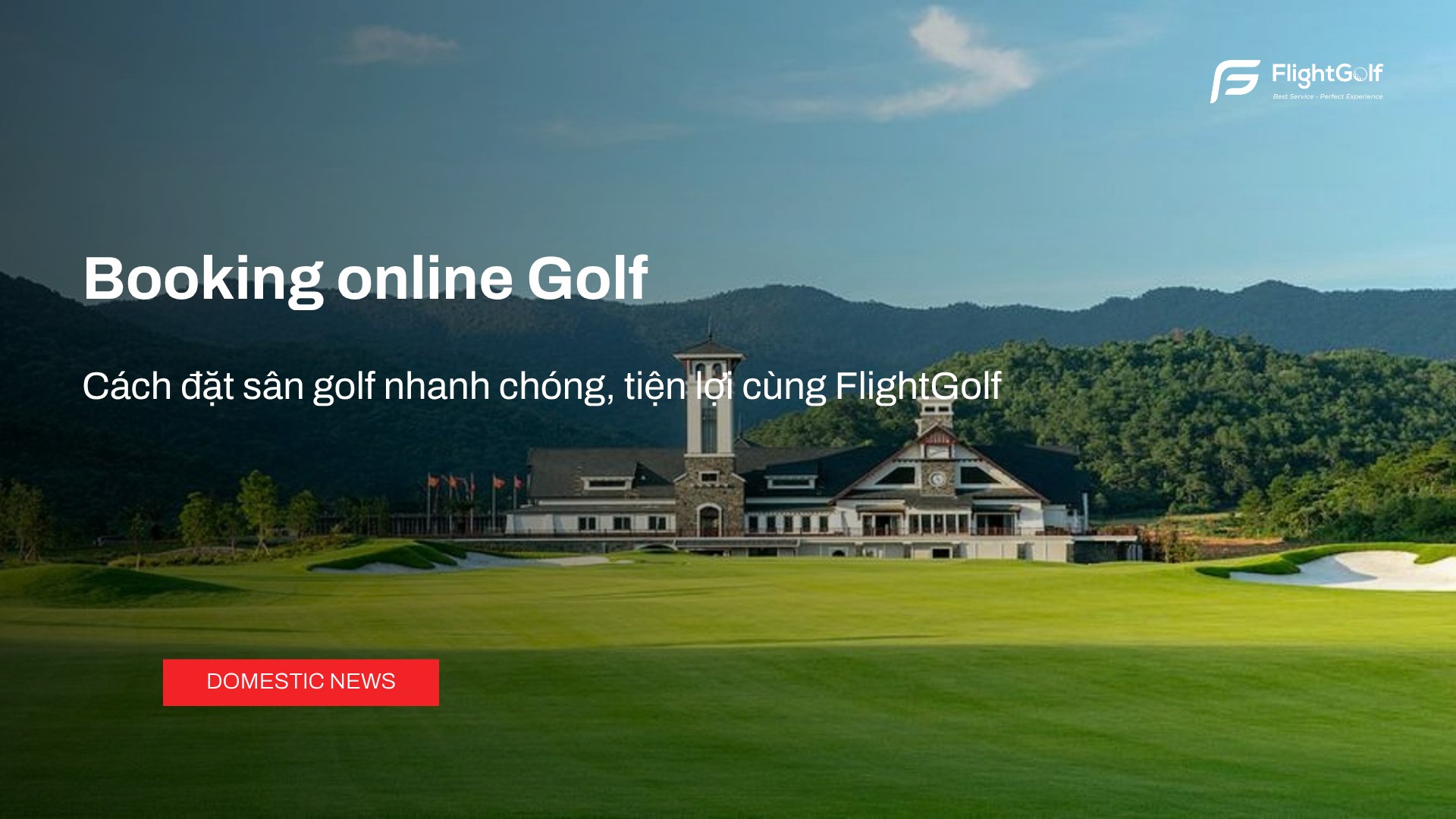 booking-online-golf-cach-dat-san-golf-nhanh-chong-tien-loi-cung-flightgolf