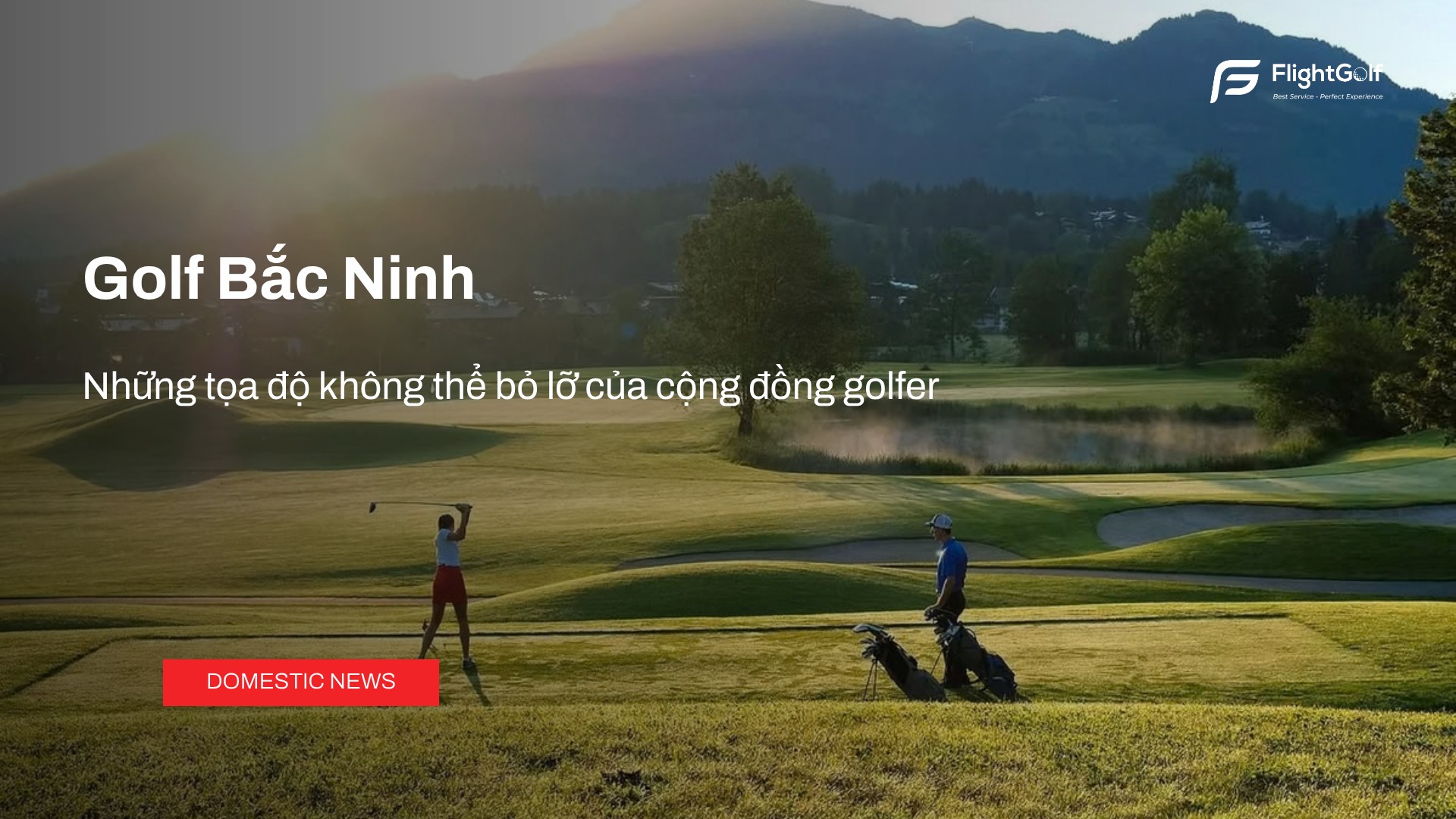 golf-bac-ninh-nhung-toa-do-khong-the-bo-lo-cua-cong-dong-golfer