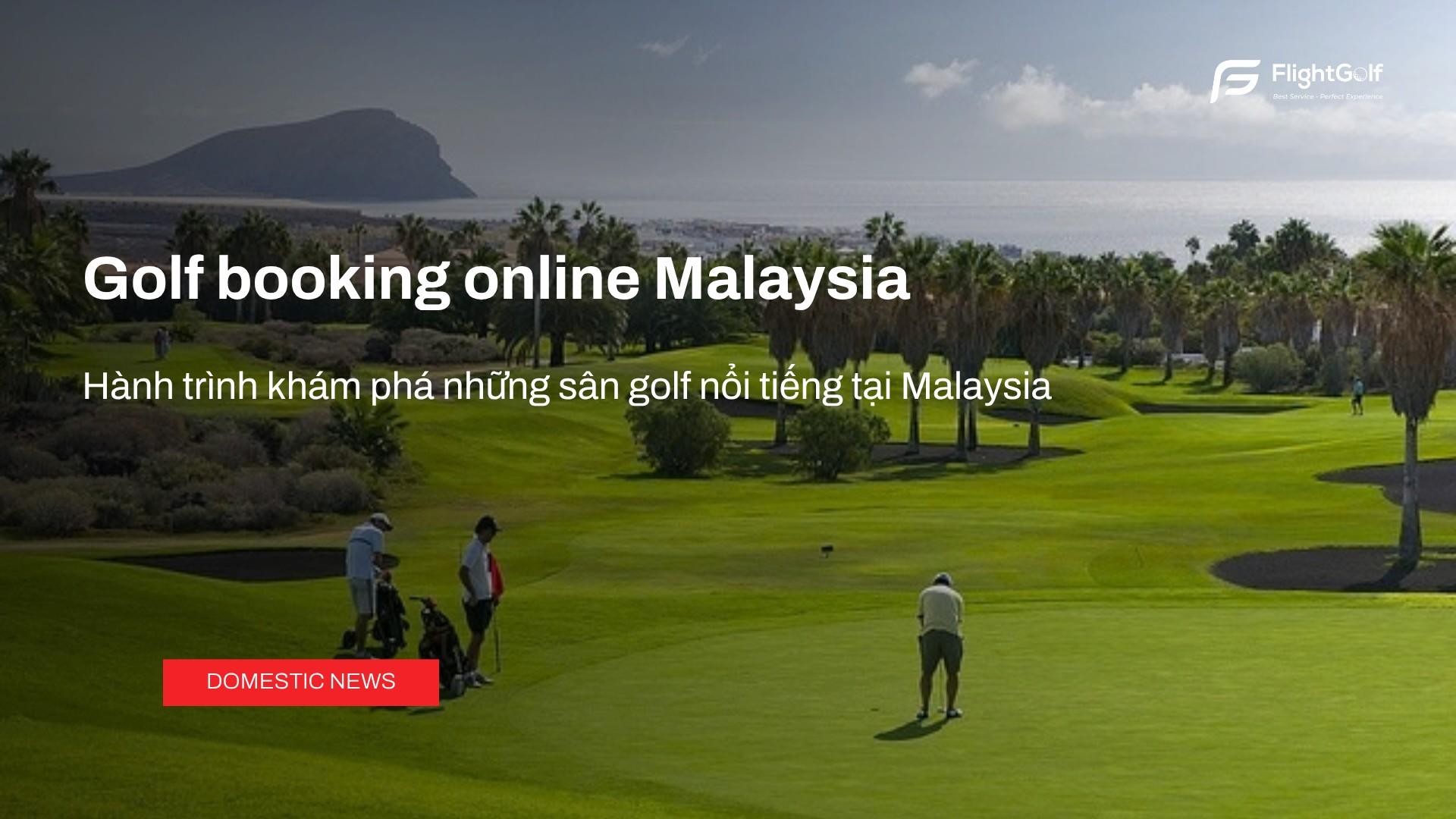 golf-booking-online-malaysia-hanh-trinh-kham-pha-nhung-san-golf-noi-tieng-tai-malaysia