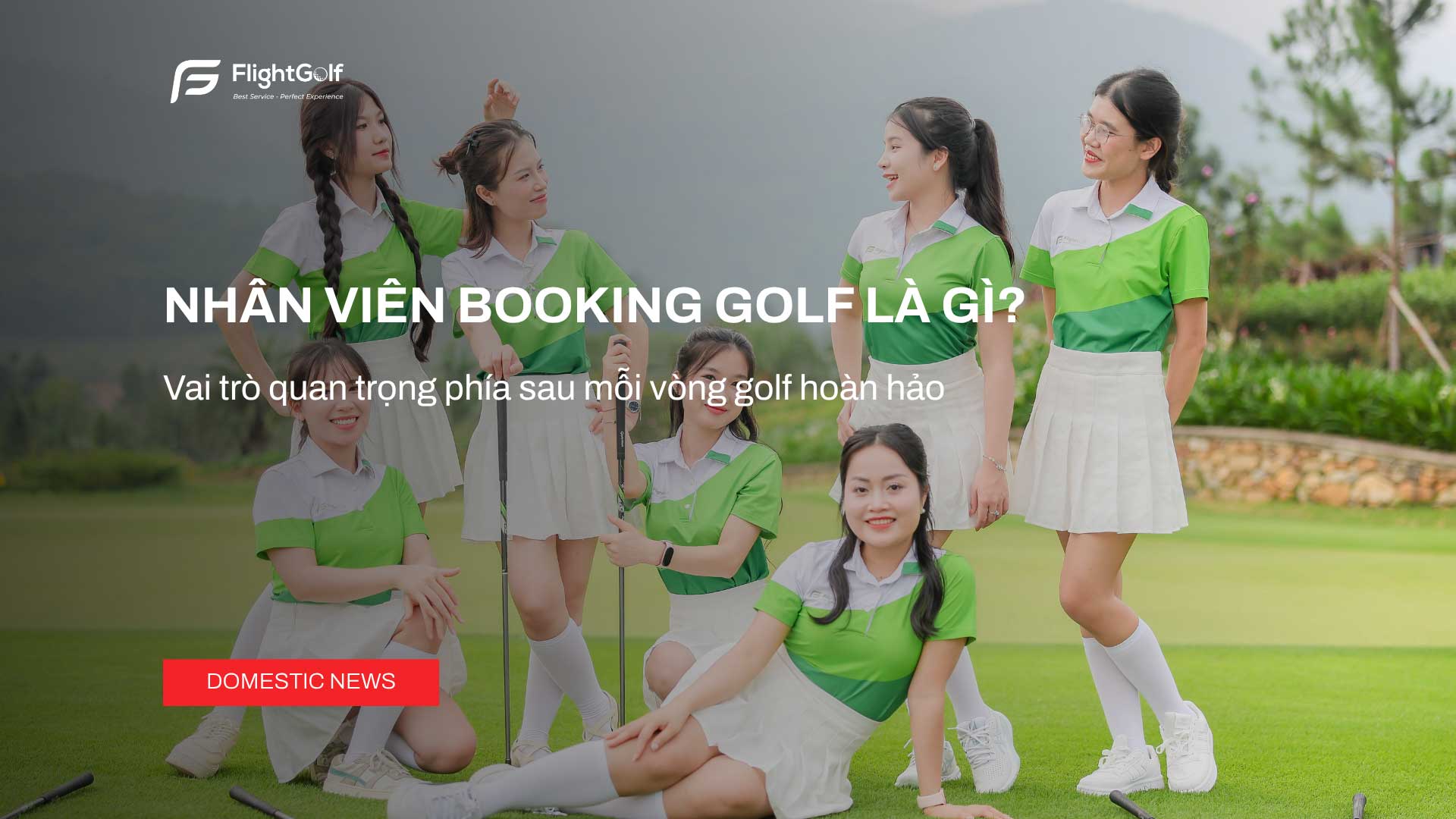 nhan-vien-booking-golf-la-gi-vai-tro-quan-trong-phia-sau-moi-vong-golf-hoan-hao