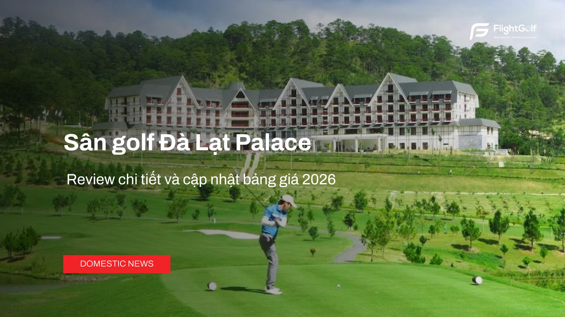 san-golf-da-lat-palace-review-chi-tiet-va-cap-nhat-bang-gia-2026-2